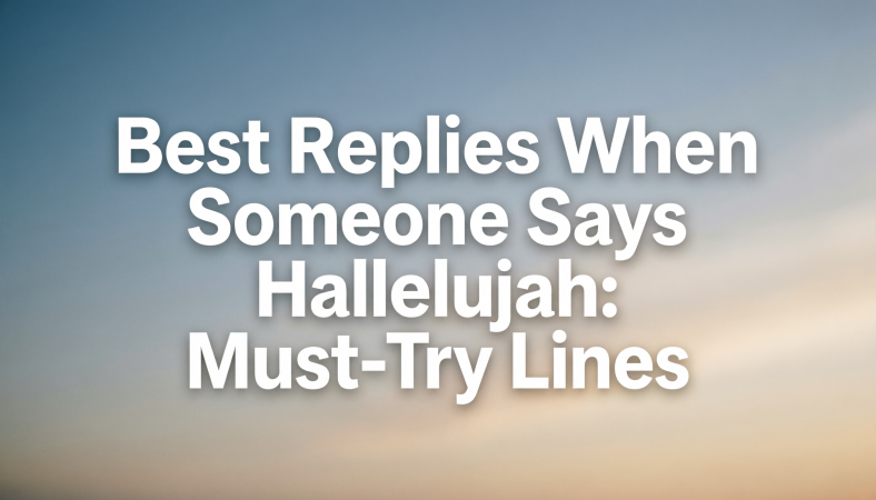 Best Replies When Someone Says Hallelujah