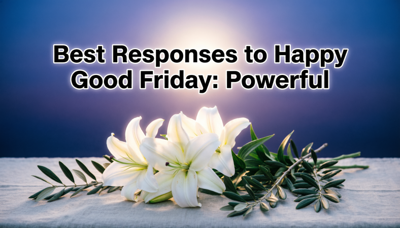 Best Responses to Happy Good Friday