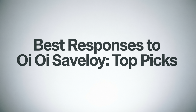 Best Responses to Oi Oi Saveloy