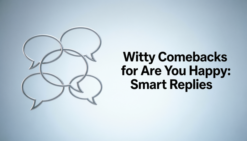 witty-comebacks-for-are-you-happy